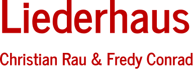 Liederhaus Christian Rau & Fredy Conrad